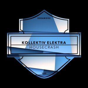 Kollektiv Elektra - Housecrash [DRM189]