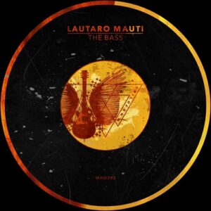 Lautaro Mauti - The Bass [WHO393]