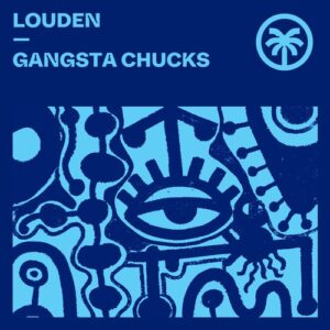 Louden - Gangsta Chucks [HXT154]