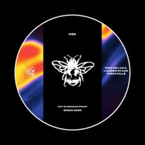 Louder Stage, Eric de Luca - Them Pill$ (Original Mix) [NSS279D]