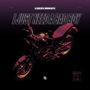 Lucci Minati - I Just Need A Bad Boy (Extended Mix) [URM-10006e]