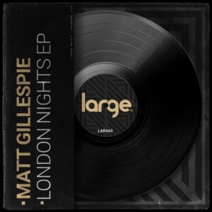Matt Gillespie - London Nights EP [LAR462]