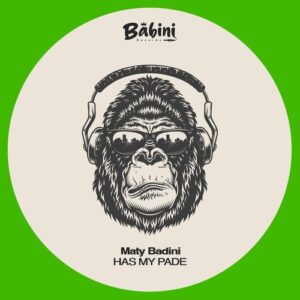 Maty Badini - HAS MY PADE [BBR030]