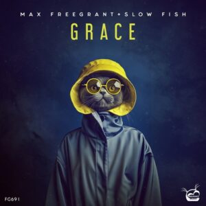 Max Freegrant & Slow Fish - Grace [FG691]