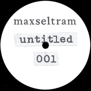 Maxseltram - Untitled 001 [CLM003]