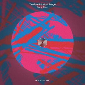 Mont Rouge, TwoForAll - Back Then [INR0387B]