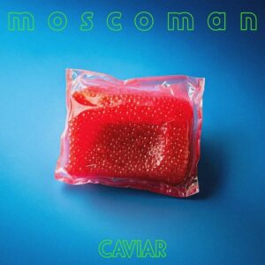 Moscoman - Caviar [DHLP003D]