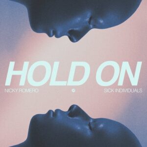 Nicky Romero, Sick Individuals - Hold On [PR468BP]