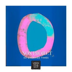 NoN Project - So Dreamed Times [UYSR149]