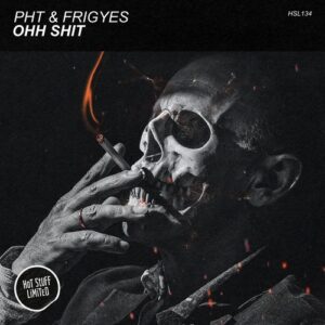PHT, Frigyes - Ohh Shit [HSL134]