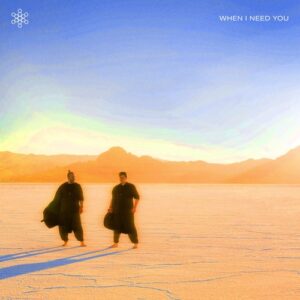 PRAANA & Freddie Elmberg - When I Need You [ENCOLOR638E]