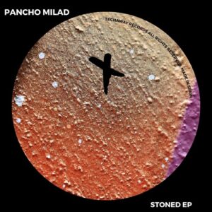 Pancho Milad - Stoned EP [TEC325]