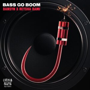 REYSHA RAMI, Dansyn - Bass Go Boom [CR074B]