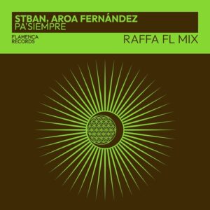 Raffa FL, Aroa Fernandez, STBAN - Pa'Siempre (Raffa FL Mix) [FMR00601Z]