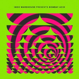 Raja Kumari, Kunal Merchant & Indo Warehouse - Bombay Acid [CRM339]