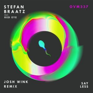Red Eye, Stefan Braatz - Say Less Remix (Josh Wink Remix) [OVM337]