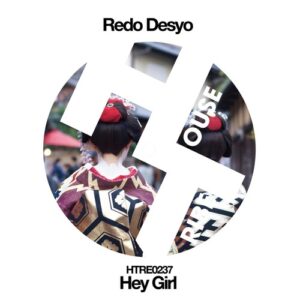 Redo Desyo - Hey Girl [HTRE0237]