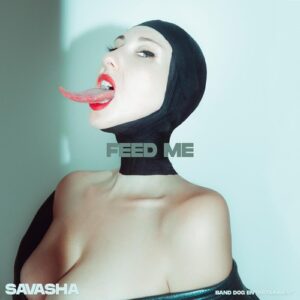 SAVASHA - Feed Me [199746891352]