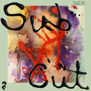 SUCHI - Sub Cut [IS001]