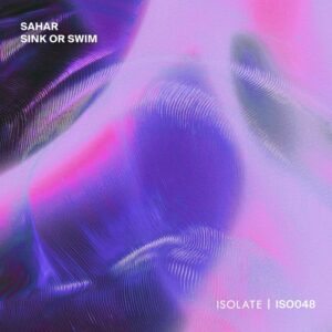 Sahar - Sink Or Swim [ISO048]