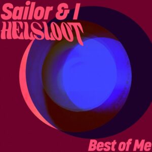 Sailor & I, Helsloot - Best of Me [GPM894]