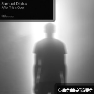 Samuel Dictus - After This Is Over [CIN235]
