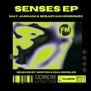 Sebastian Henriquez, May Jardani - Senses EP [FLM010]