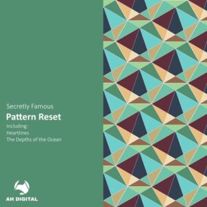 Secretly Famous - Pattern Reset [AHD533]