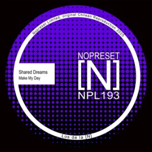 Shared Dreams - Make My Day [NPL193]