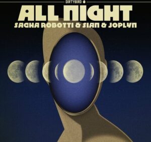 Sian, Sacha Robotti, Joplyn - All Night [DB385]