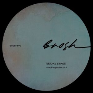 Smoke Sykes - Smoking Dubs [BROSH070]