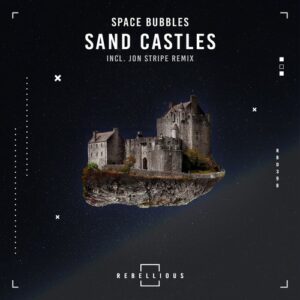 Space Bubbles - Sand Castles [RBD398]