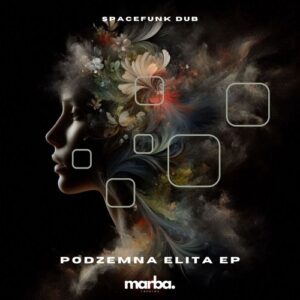 Spacefunk Dub - Podzemna Elita EP [MRB572]