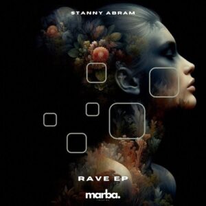 Stanny Abram - Rave EP [MRB571]