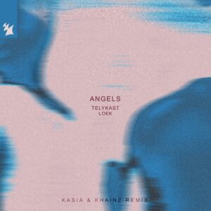 TELYKast, LOEK - Angels (KASIA & Khainz Extended Mix) [ARMAS3504]