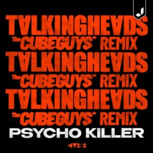 Talking Heads - Psycho Killer (The Cube Guys Remix) [CUBE364]
