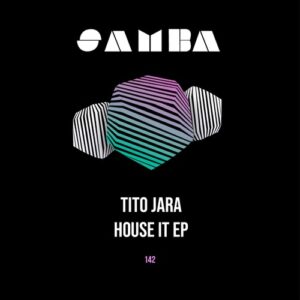 Tito Jara - House It EP [SAMBAEP142]