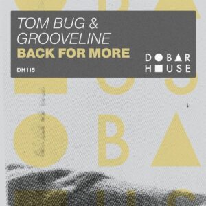 Tom Bug, Grooveline - Back For More [DH115]