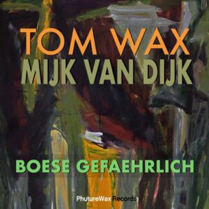 Tom Wax, Mijk Van Dijk - Boese Gefaehrlich [PWD094]