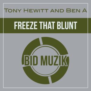 Tony Hewitt, Ben A - Freeze That Blunt [BM464]