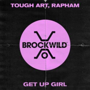 Tough Art, Rapham - Get Up Girl [BW027]