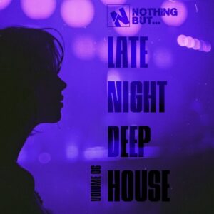 VA - Nothing But... Late Night Deep House, Vol. 06 [NBLNDH06]