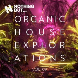 VA - Nothing But... Organic House Explorations, Vol. 09 [NBOHEX09]