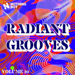 VA - Nothing But... Radiant Grooves, Vol. 10 [NBRG10]