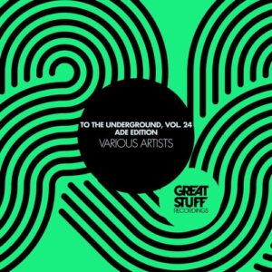 VA - To The Underground, Vol. 24 (ADE Edition) [GSR484]