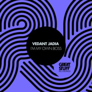 Vedant Jadia - I'm My Own Boss [GSR4821]