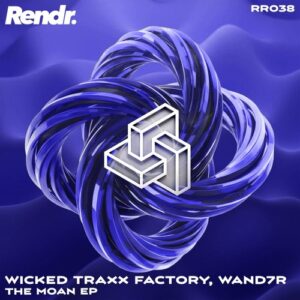 Wicked Traxx Factory, WAND7R - The Moan [RR038]