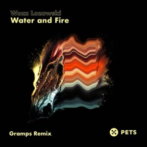 Wozz Lozowski - Water and Fire (Gramps Remix) [PETS220]