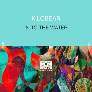 kilobear - In to the Water [DVC120]
