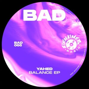 yahed - Balance EP [BAD066]